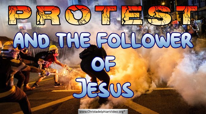 Protest and the Follower of Jesus!
