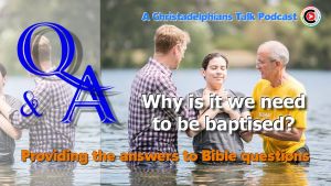 Why is it we need to be Baptised?