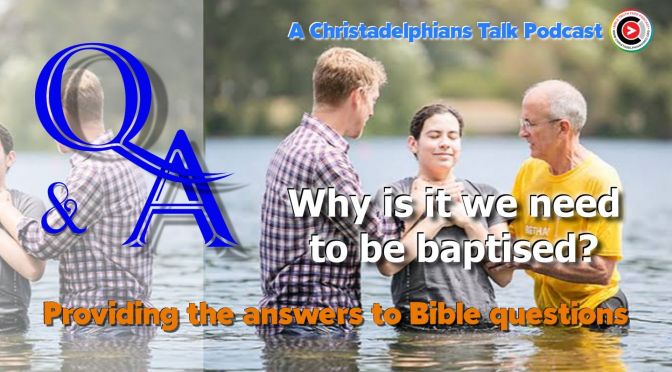 Why is it we need to be Baptised?