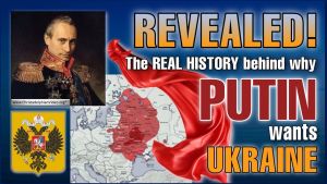 Revealed !! The Real History behind why Putin Wants Ukraine!