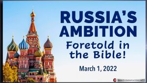 Russia's Ambition Foretold in the Bible! We show you where!