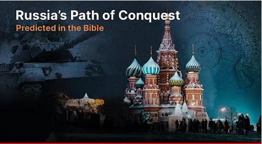 Here is the Proof! Russia's Path of Conquest: Predicted in the Bible!