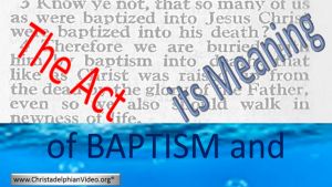 “The Act Of Baptism & Its Meaning”