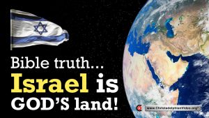 Bible truth...Israel is God’s land!