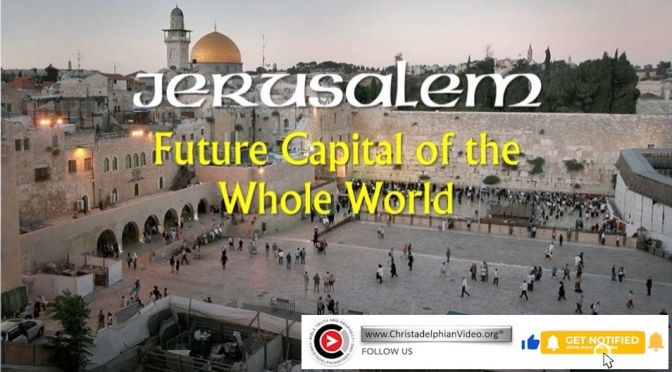 Jerusalem: Future Capital of the Whole World!