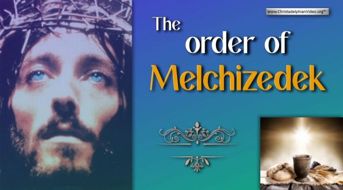 The Order of Melchizedek!