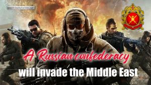 WATCH: A Russian confederacy will invade the Middle East!