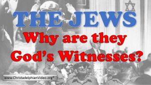 The Jews: Why are they God's Witnesses?