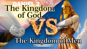 Daniel 2: The Kingdom Of God vs The Kingdom Of Men