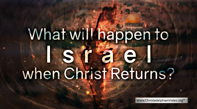 What will happen to Israel when Christ returns?