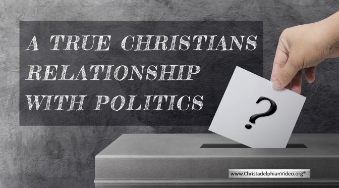A True Christians Relationship to Politics