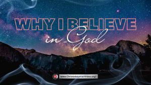 ' Why I believe in God.'
