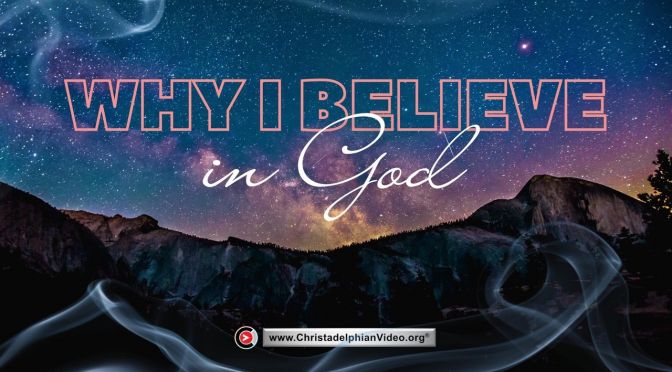 ' Why I believe in God.'