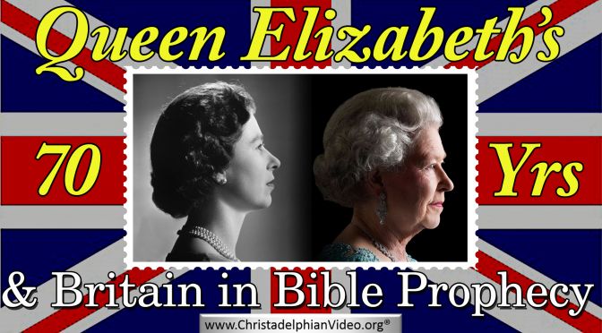 Queen Elizabeth's 70 Years: Britain's Role In Bible Prophecy