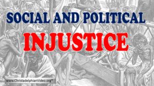 Social and political injustice.
