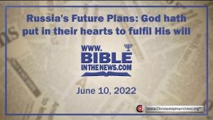 Bible in the News: Russia's Future Plans: God hath put in their hearts to fulfil His will.