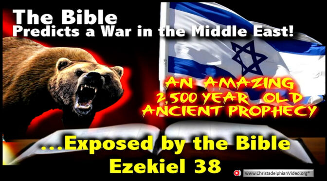 A 2500 yr bible Prophecy says there will be war in the middle east