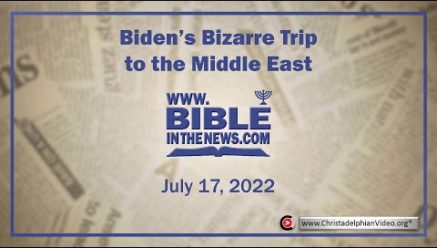 Bible In the News: Biden's Bizarre Trip to the Middle East