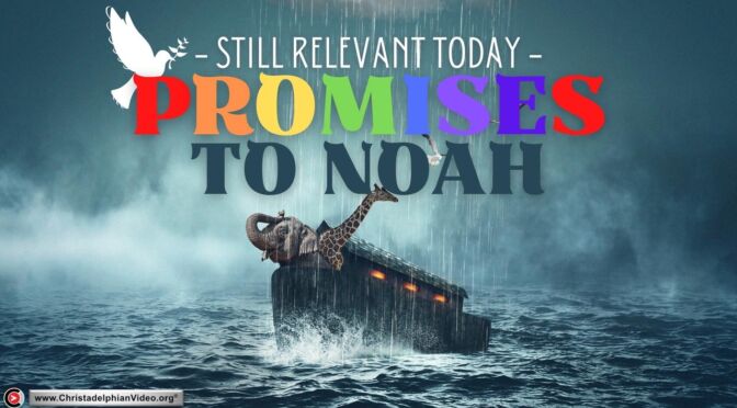 Promises to Noah... Are they Relevant Today?