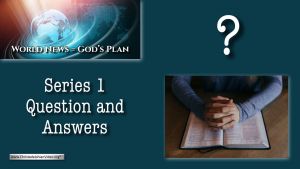 World News = God's Plans #10 'Series 1 Finale Your Q&A's Answered'