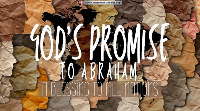 God's Promise to Abraham...A Blessing to all Nations