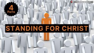 Standing For Christ - Ongoing Videos Study Series 2022