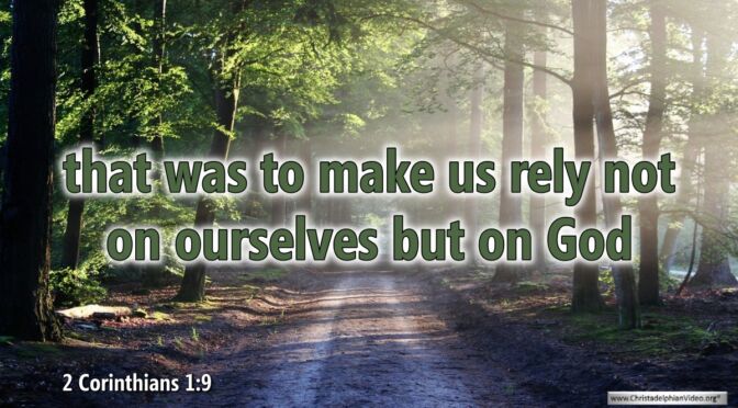 Daily Readings and Thought for September 3rd. "THAT WAS TO MAKE US RELY..ON GOD"