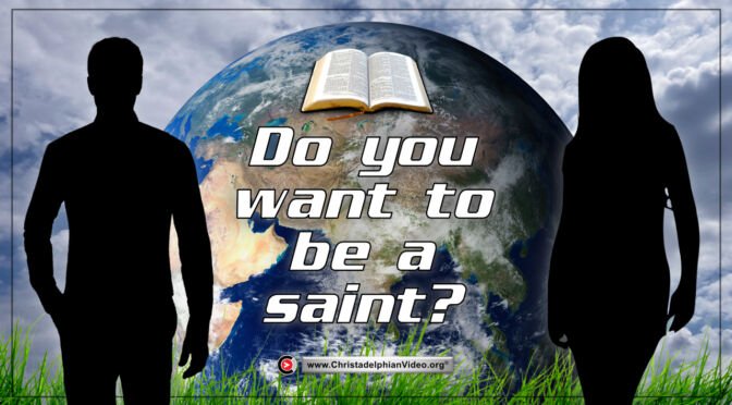Do you want to be a saint?