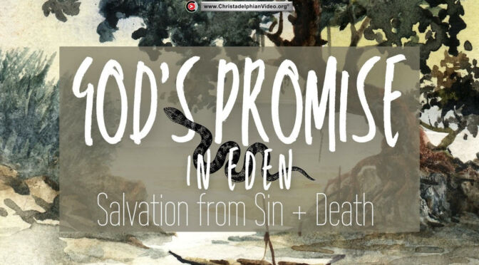 God's Promise in Eden...Salvation from Sin and Death!