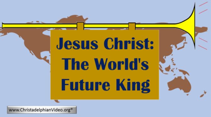 Jesus Christ: The World's Future King!