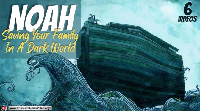 Noah: Saving your Family in a Dark World - 6 Videos (Slides only)
