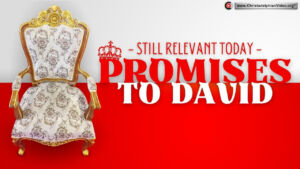 God's Promises to David...Are they Relevant Today?