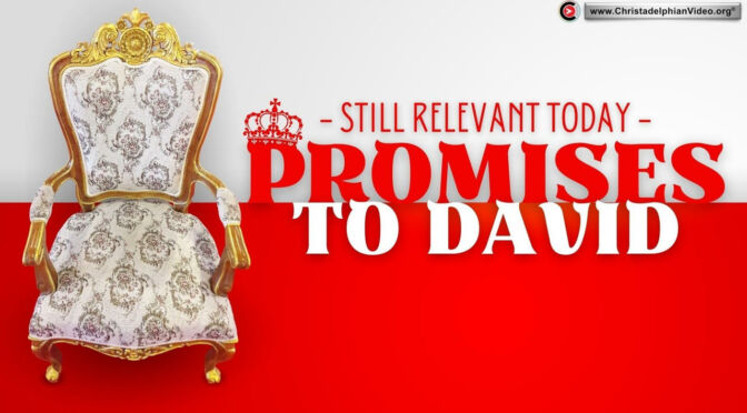 God's Promises to David...Are they Relevant Today?