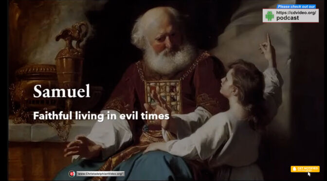 Samuel: Faithful living in Evil times!