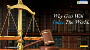 Why God will judge the World!