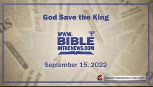 God Save The King - It is prophetically significant that Great Britain has a new king.
