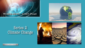 World News = God's Plans #21 'Climate Change'