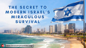 The Secret to Modern Israel's Miraculous survival!