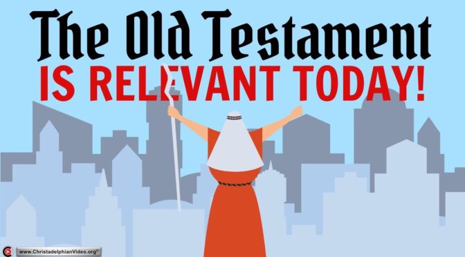 Why the Old Testament is relevant today!