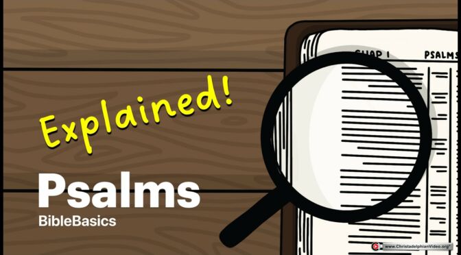 Bible Basics: The Book of The Psalms Explained