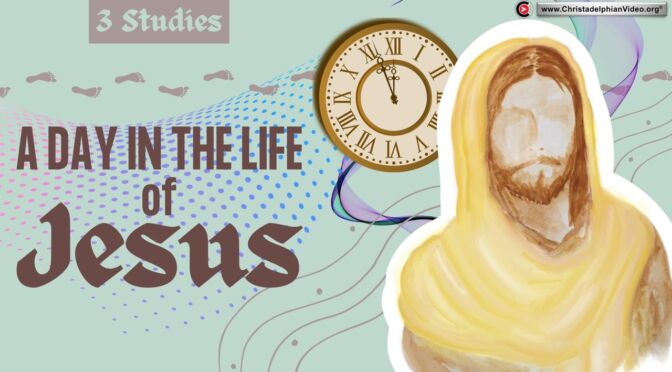 A Day in the Life of Jesus -3 Studies (Jonathan Cope).
