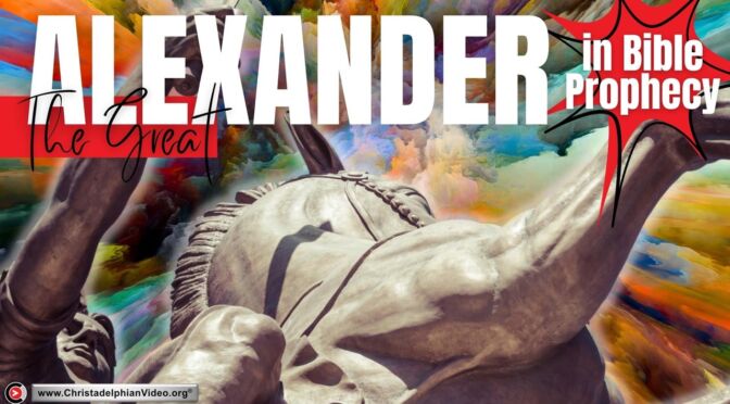 Alexander the great in Bible prophecy! (Ian Macfarlane)