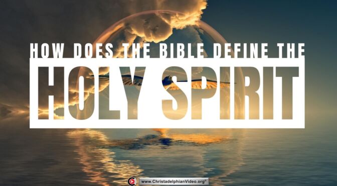 “How does the Bible define The Holy Spirit?"