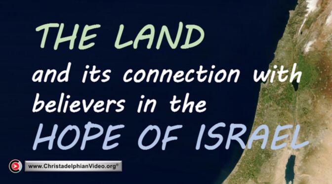 Explained - The Land and its connection with believers in the hope of Israel!(Jim Cowie)