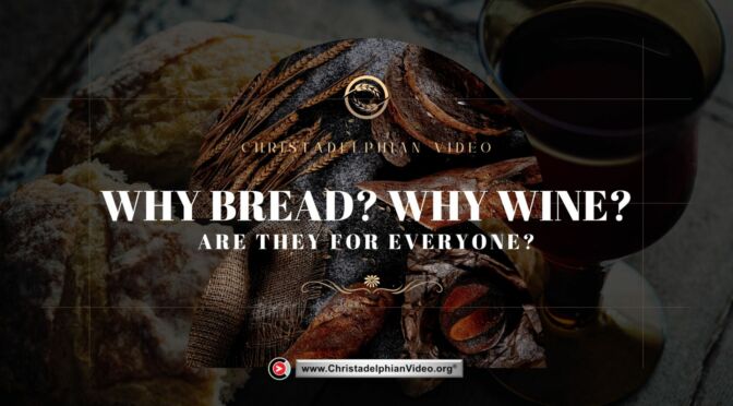 Why Bread? Why Wine? Are they for everyone?