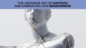 Pause to Consider: The Japanese art of Kintsugi and Embracing our own Brokenness!