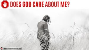 Does God care about Me?