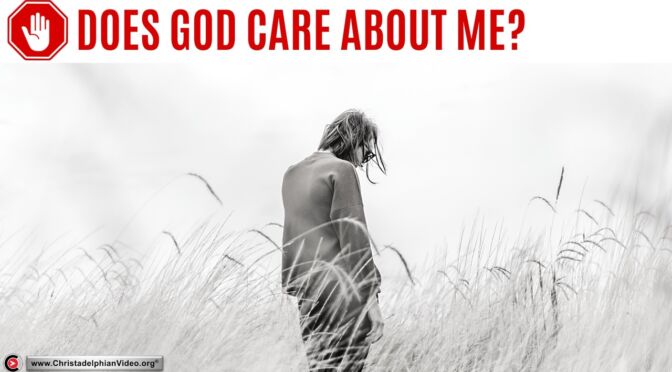 Does God care about Me?