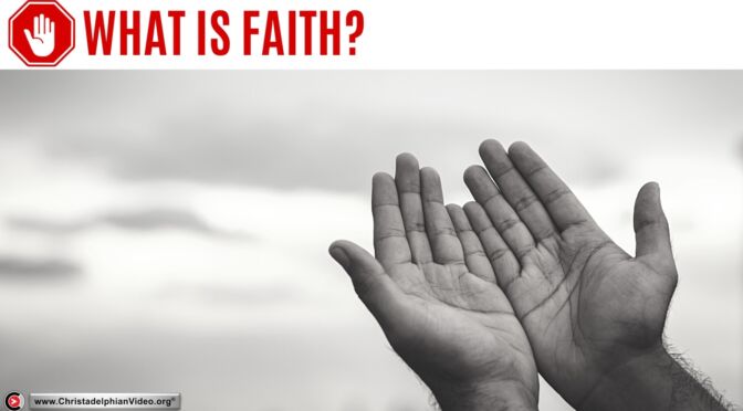 Bible Truth:  What is Faith?