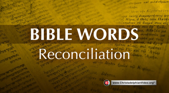 Bible words Study; 'Reconciliation'